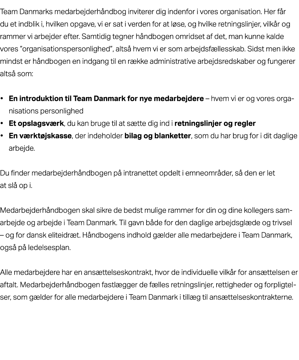 Team Danmarks medarbejderh ndbog inviterer dig indenfor i vores organisation. Her f r du et indblik i, hvilken opgave...