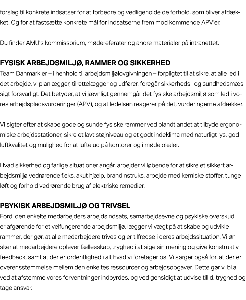 forslag til konkrete indsatser for at forbedre og vedligeholde de forhold, som bliver afd kket. Og for at fasts tte k...