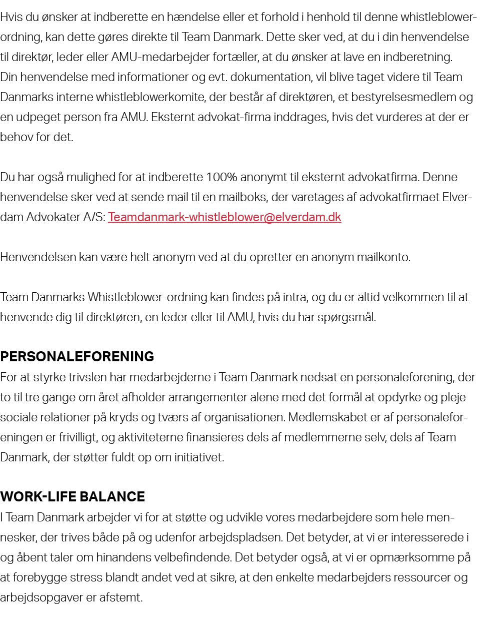 Hvis du nsker at indberette en h ndelse eller et forhold i henhold til denne whistleblowerordning, kan dette g res d...