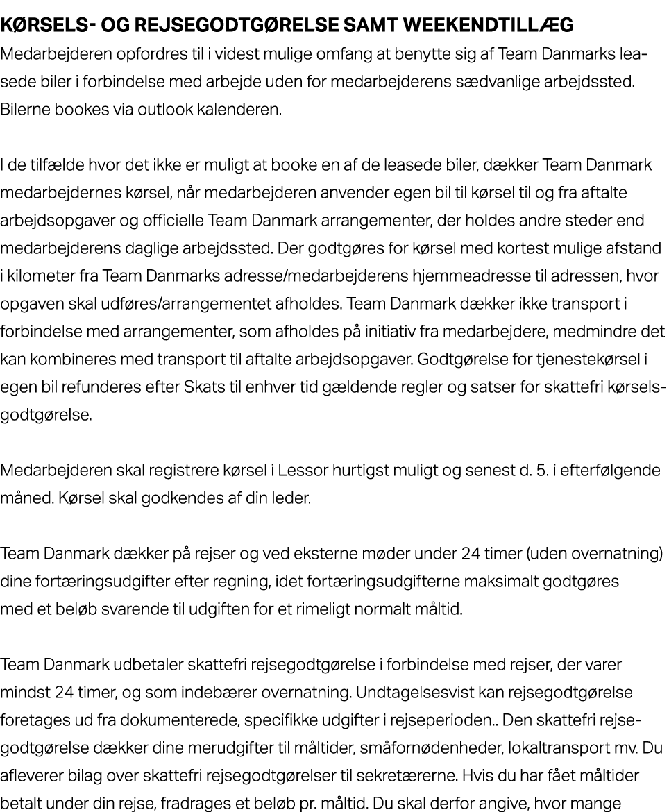 K rsels og rejsegodtg relse samt weekendtill g Medarbejderen opfordres til i videst mulige omfang at benytte sig af T...