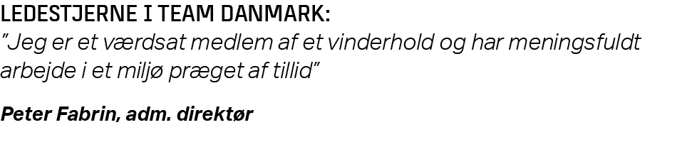 Ledestjerne i Team Danmark: ”Jeg er et v rdsat medlem af et vinderhold og har meningsfuldt arbejde i et milj pr get ...