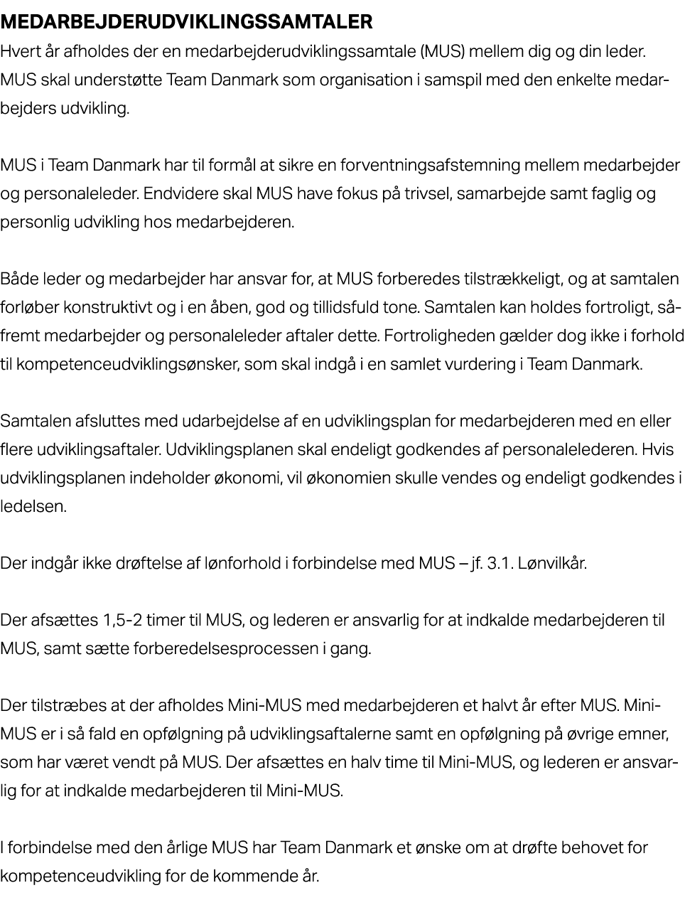 Medarbejderudviklingssamtaler Hvert r afholdes der en medarbejderudviklingssamtale (MUS) mellem dig og din leder. MU...