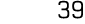 39