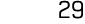 29