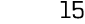 15