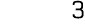 3