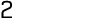 2